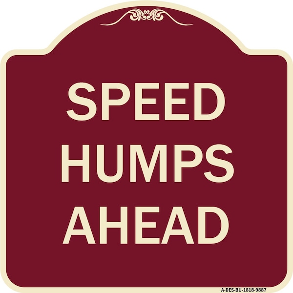 Signmission Designer Series-Speed Humps Ahead, Burgungy Heavy-Gauge Aluminum, 18" x 18", BU-1818-9887 A-DES-BU-1818-9887 - main